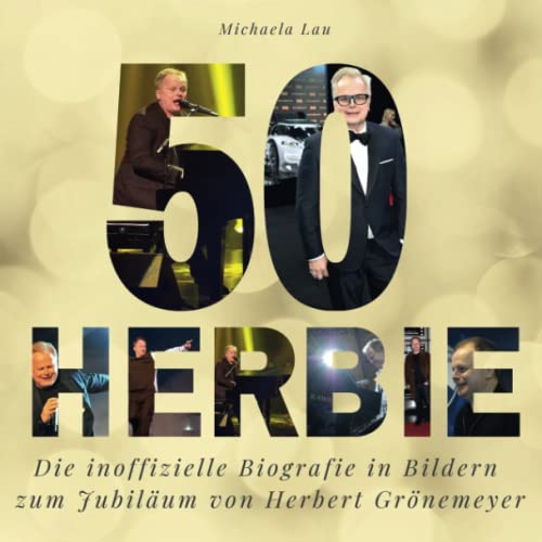 50 Jahre Herbie: Die inoffizielle Biografie in Bildern zum Jubiläum von Herbert Grönemeyer von 27 Amigos