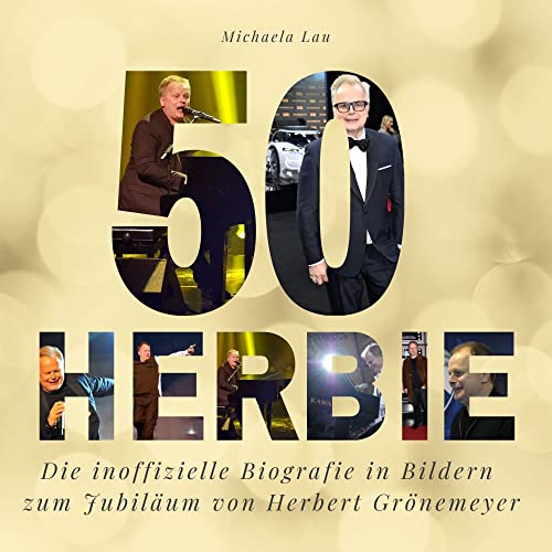 50 Jahre Herbie: Die inoffizielle Biografie in Bildern zum Jubiläum von Herbert Grönemeyer von 27 Amigos