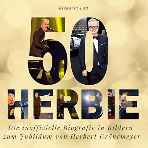 50 Jahre Herbie: Die inoffizielle Biografie in Bildern zum Jubiläum von Herbert Grönemeyer von 27Amigos