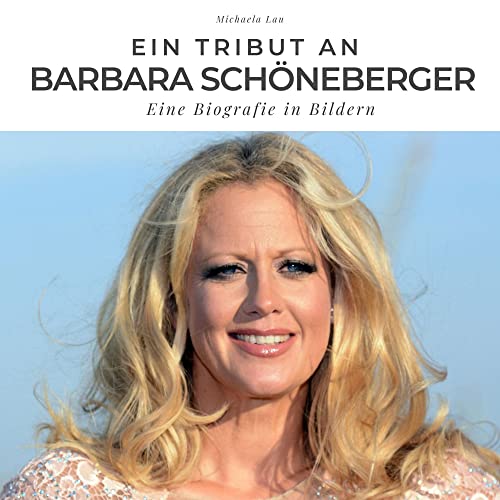Ein Tribut an Barbara Schöneberger: Eine Biografie in Bildern
