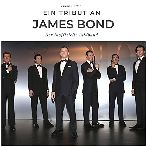 Ein Tribut an James Bond: Der inoffizielle Bildband von 27 Amigos