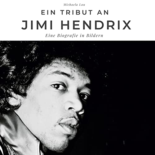Ein Tribut an Jimi Hendrix: Eine Biografie in Bildern von 27Amigos