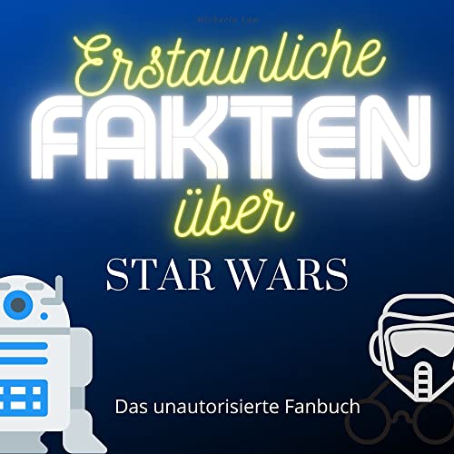 Erstaunliche Fakten über Star Wars: Das unautorisierte Fanbuch von 27 Amigos