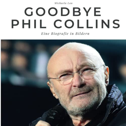 Goodbye Phil Collins: Eine Biografie in Bildern von 27amigos