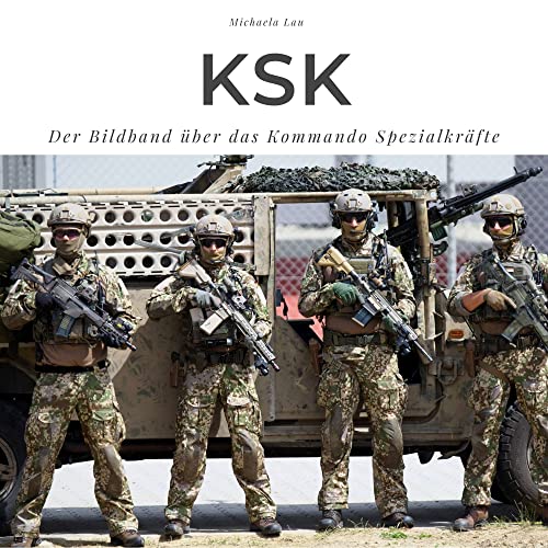 KSK: Der Bildband über das Kommando Spezialkräfte von 27amigos