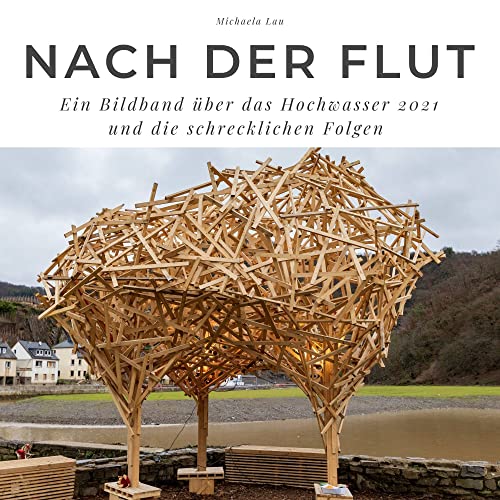 Nach der Flut: Ein Bildband über das Hochwasser 2021 und die schrecklichen Folgen von 27amigos