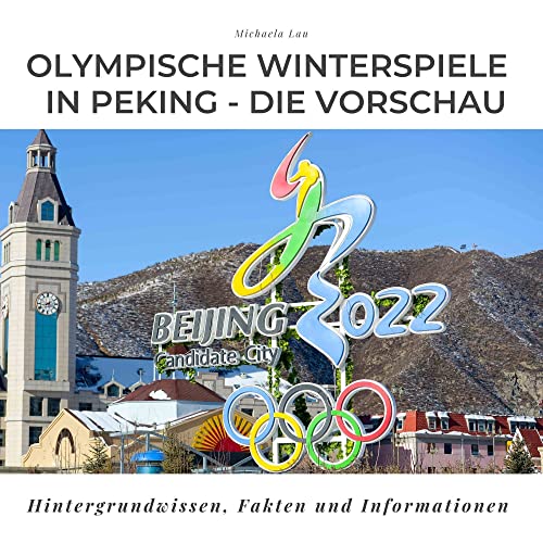 Olympische Winterspiele 2022 in Peking - Die Vorschau: Hintergrundwissen, Fakten und Informationen von 27 Amigos