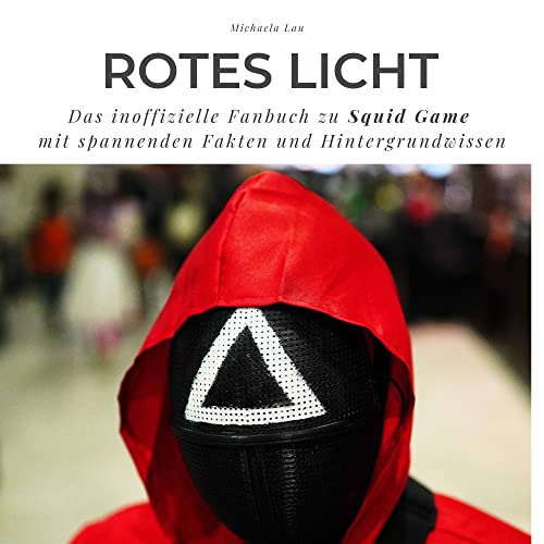 Rotes Licht Das inoffizielle Fanbuch zu Squid Game: mit spannenden Fakten und Hintergrundwissen von 27 Amigos