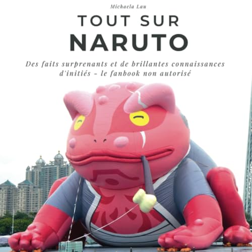 Tout sur Naruto: Des faits surprenants et de brillantes connaissances d'initiés - le fanbook non autorisé Tout sur Naruto: Des faits surprenants et de brillantes connaissances d'initiés - le fanbook non autorisé von 27 Amigos