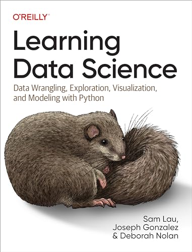 Learning Data Science: Data Wrangling, Exploration, Visualization, and Modeling with Python von O'Reilly Media