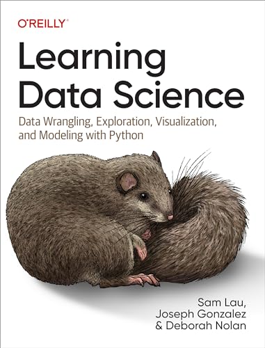 Learning Data Science: Data Wrangling, Exploration, Visualization, and Modeling with Python