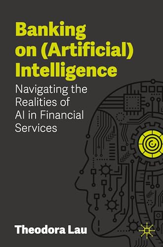 Banking on (Artificial) Intelligence: Navigating the Realities of AI in Financial Services von Palgrave Macmillan