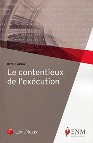 Le contentieux de l'exécution. Ouvrage Ecole Nationale de la Magistrature. 11ème édition. von LEXISNEXIS