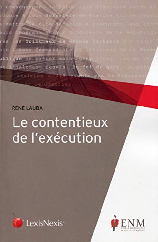 Le contentieux de l'exécution. Ouvrage Ecole Nationale de la Magistrature. 11ème édition.