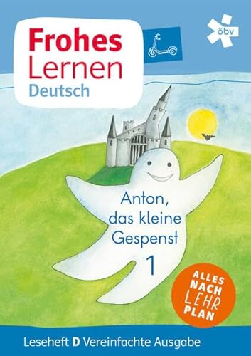 Frohes Lernen Deutsch, Anton, das kleine Gespenst 1. vereinfachte Ausgabe, Leseheft Frohes Lernen Deutsch, Anton, das kleine Gespenst 1. vereinfachte Ausgabe, Leseheft von ÖBV 3-209