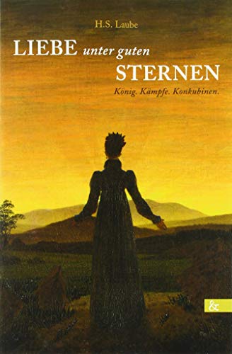 Liebe unter guten Sternen: König. Kämpfe. Konkubinen. von Buch&Media
