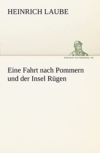 Eine Fahrt nach Pommern und der Insel Rügen (TREDITION CLASSICS)