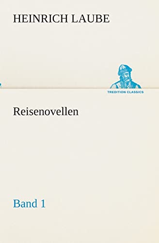 Reisenovellen: Band 1 (TREDITION CLASSICS)