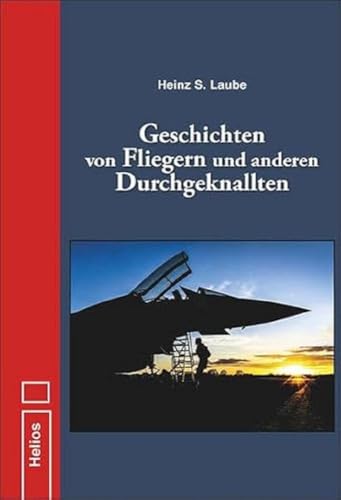 Geschichten von Fliegern und anderen Durchgeknallten von Helios