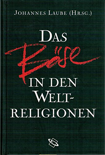 Das Böse in den Weltreligionen.