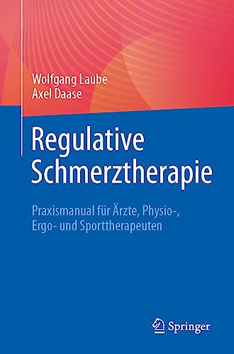 Regulative Schmerztherapie: Praxismanual für Ärzte, Physio-, Ergo- und Sporttherapeuten von Springer