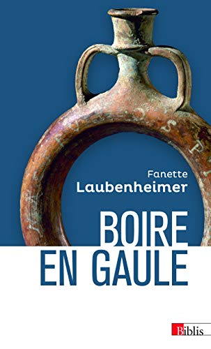 Boire en Gaule: Hydromel, bière et vin