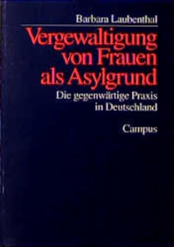 Vergewaltigung von Frauen als Asylgrund: Die gegenwärtige Praxis in Deutschland