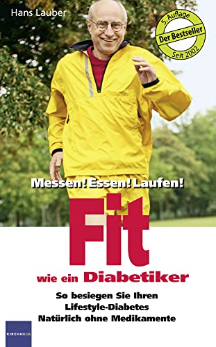 Fit wie ein Diabetiker: Messen! Essen! Laufen! von Kirchheim + Co. GmbH