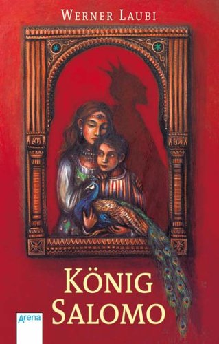 König Salomo: Ausgezeichnet als Kinderbuch des Monats von der Deutschen Akademie für Kinder- und Jugendliteratur