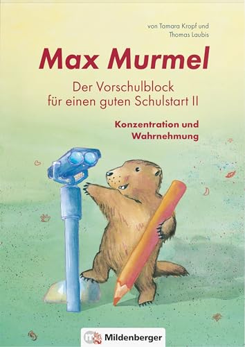 Max Murmel: Der Vorschulblock für einen guten Schulstart II: Konzentration und Wahrnehmung: Abreißblock - Konzentration und Wahrnehmung von MILDENBERGER VERLAG GMBH