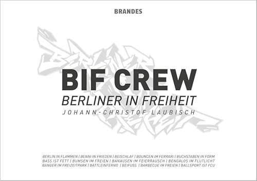 BIF CREW: Berliner in Freiheit von Verlag Renate Brandes