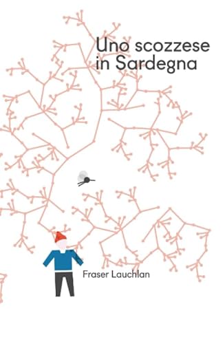 Uno scozzese in Sardegna: (Oppure... Minimo due anni)
