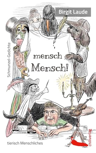 mensch Mensch!: Schmunzel-Gedichte von Chiliverlag