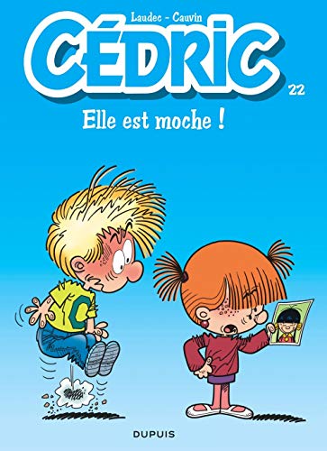 Cedric: Cedric 22/Elle Est Moche ! von DUPUIS