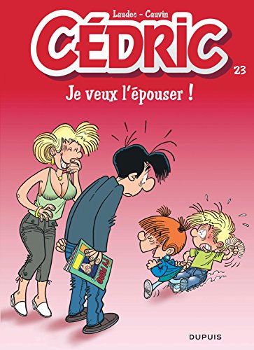 Cedric: Cedric 23/Je Veux L'epouser !