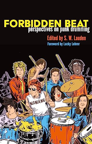 Forbidden Beat: Perspectives on Punk Drumming von Rare Bird Books