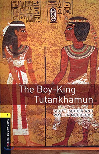 Oxford Bookworms Library: Level 1:: The Boy-King Tutankhamun: Oxford Bookworms Library 3rd Edition Stage 1 von Oxford University Press