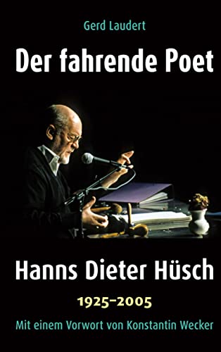 Der fahrende Poet: Hanns Dieter Hüsch (1925-2005) von Book on Demand