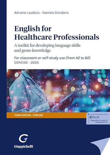 English for Healthcare Professionals. A toolkit for developing language skills and genre knowledge. For classroom or self-study use 2025 von Giappichelli