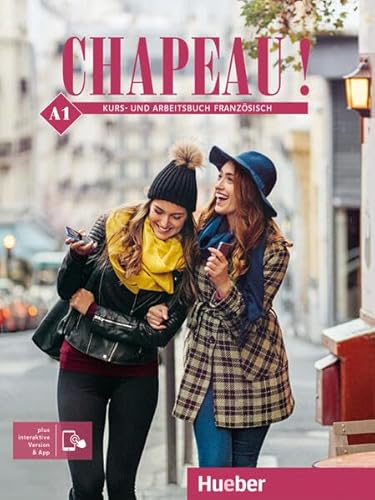 Chapeau ! A1: Kurs- und Arbeitsbuch Französisch plus interaktive Version von Hueber Verlag