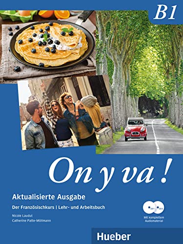 On y va ! B1 – Aktualisierte Ausgabe: Der Französischkurs / Lehr- und Arbeitsbuch mit komplettem Audiomaterial (On y va ! Aktualisierte Ausgabe)