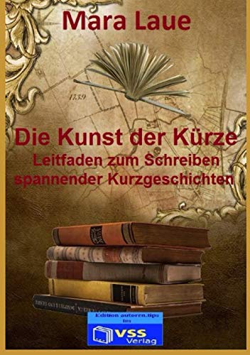 Die Kunst der Kürze: Leitfaden zum Schreiben spannender Kurzgeschichten von Independently published