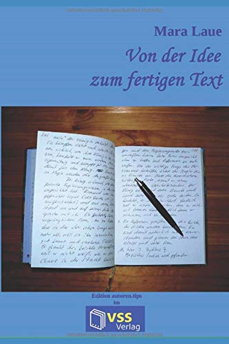 Von der Idee zum fertigen Text: Tipps, Tricks und Kniffe für kreatives Schreiben von Independently published