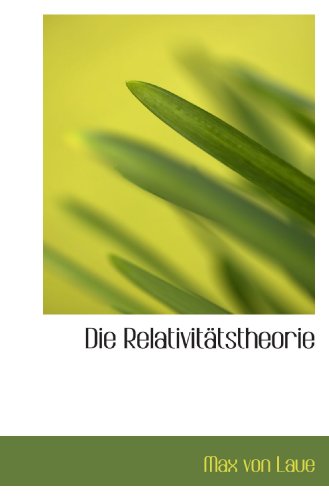 Die Relativitätstheorie von BiblioBazaar