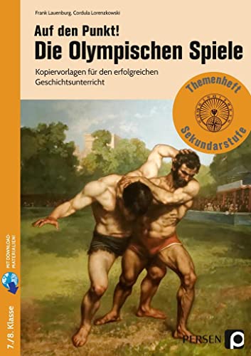 Auf den Punkt! Die Olympischen Spiele: Kopiervorlagen für den erfolgreichen Geschichtsunterricht (7. und 8. Klasse)