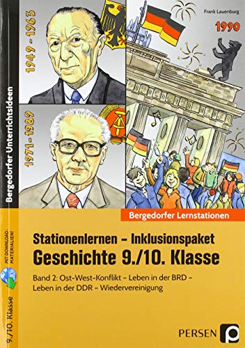 Stationenlernen Geschichte 9/10 Band 2 - inklusiv: Ost-West-Konflikt - Leben in der Bundesrepublik - Leben in der DDR - Wiedervereinigung (9. und 10. Klasse)
