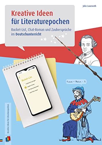 Kreative Ideen für Literaturepochen – Klasse 5-10: Bucket-List, Chat-Roman und Zaubersprüche im Deutschunterricht Kreative Ideen für Literaturepochen – Klasse 5-10: Bucket-List, Chat-Roman und Zaubersprüche im Deutschunterricht von Verlag An Der Ruhr