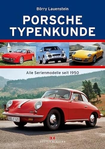 Porsche Typenkunde: Alle Serienmodelle seit 1950