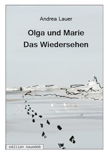 Olga und Marie - Das Wiedersehen von edition naundob