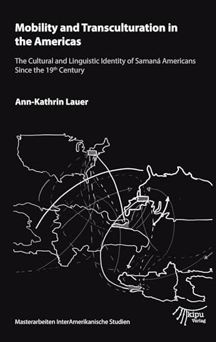 Mobility and Transculturation in the Americas: Cultural and Linguistic Identity of Samaná Americans Since the 19th Century von kipu